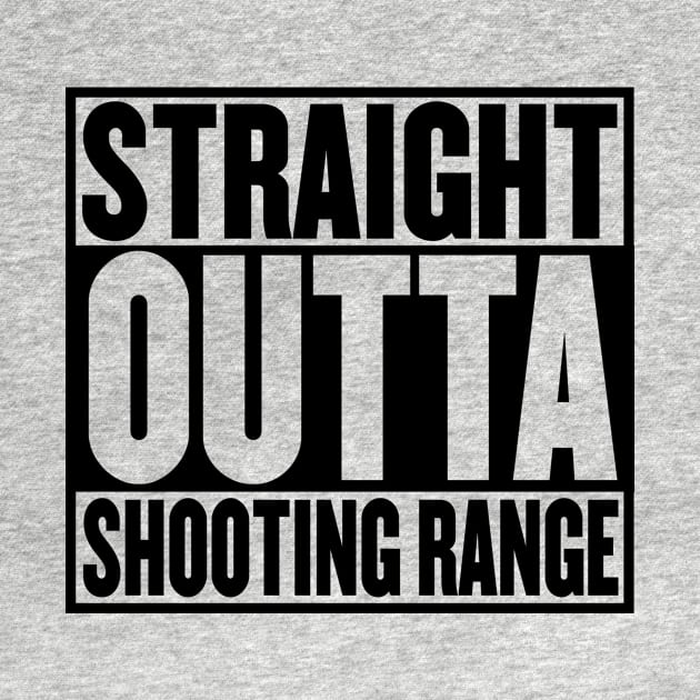 STRAIGHT OUTTA SHOOTING RANGE T-SHIRT by mangobanana